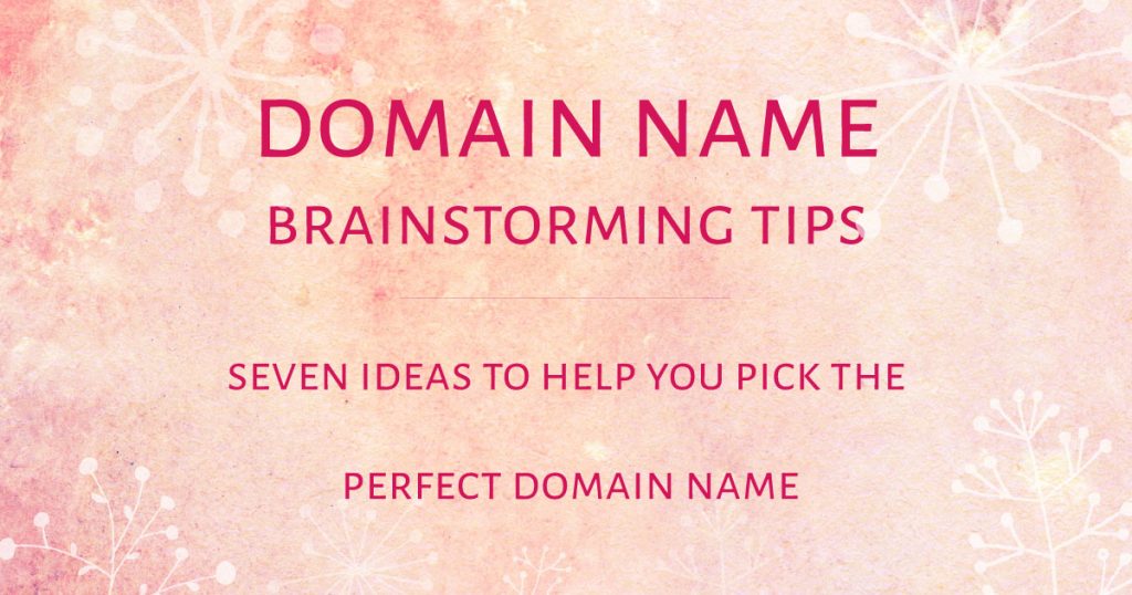 Domain names - Brainstorming tips Domain names - Brainstorming tips